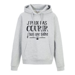 Sweat shirt à Capuche - Hoodie - Imprimé citation - J'peux pas courir j'suis une sirene