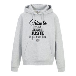 Sweat shirt à Capuche - Hoodie - Imprimé citation - Chiante moi je suis juste la fille de ma mère