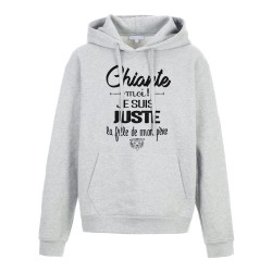 Sweat shirt à Capuche - Hoodie - Imprimé citation - Chiante moi je suis juste la fille de mon Père