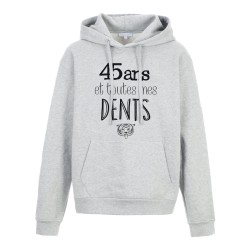Sweat shirt à Capuche - Hoodie - Imprimé citation - 45  ans et toutes mes dents