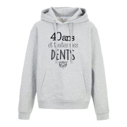 Sweat shirt à Capuche - Hoodie - Imprimé citation - 40  ans et toutes mes dents