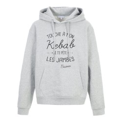 Sweat shirt à Capuche - Hoodie - Imprimé citation - Touche a mon Kebab je te pète les jambes bisous