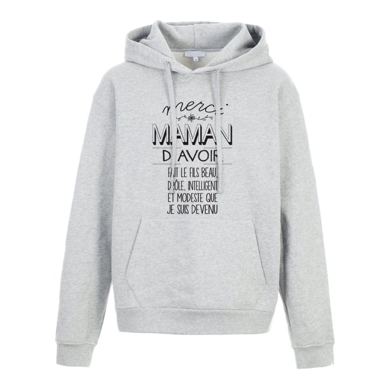 Sweat shirt à Capuche - Hoodie - Imprimé citation - Merci maman d'avoir fait le fils beau intelligent que je suis devenu