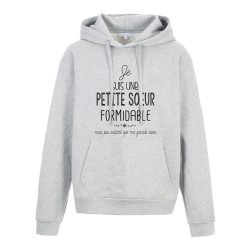Sweat shirt à Capuche - Hoodie - Imprimé citation - Je suis une petite soeur formidable pas autant que ma grande soeur