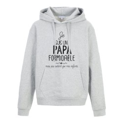 Sweat shirt à Capuche - Hoodie - Imprimé citation - Je suis un Papa formidable pas autant que mes enfants