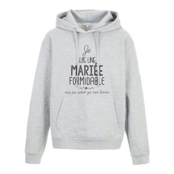 Sweat shirt à Capuche - Hoodie - Imprimé citation - Je suis une Mariée formidable pas autant que mon homme