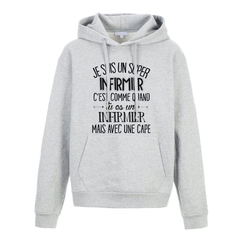 Sweat shirt à Capuche - Hoodie - Imprimé citation - Je suis super Infirmier avec une cape