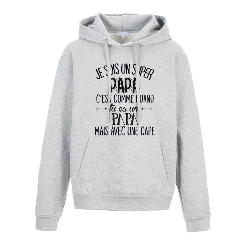 Sweat shirt à Capuche - Hoodie - Imprimé citation - Je suis un super papa avec une cape