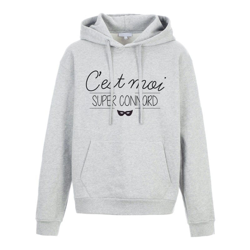 Sweat shirt à Capuche - Hoodie - Imprimé citation - C'est moi super connard