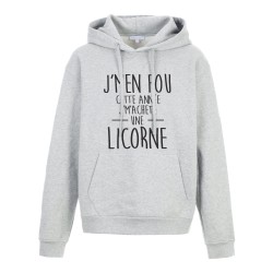Sweat shirt à Capuche - Hoodie - Imprimé citation - Jm'en fou cette année j'machète une licorne