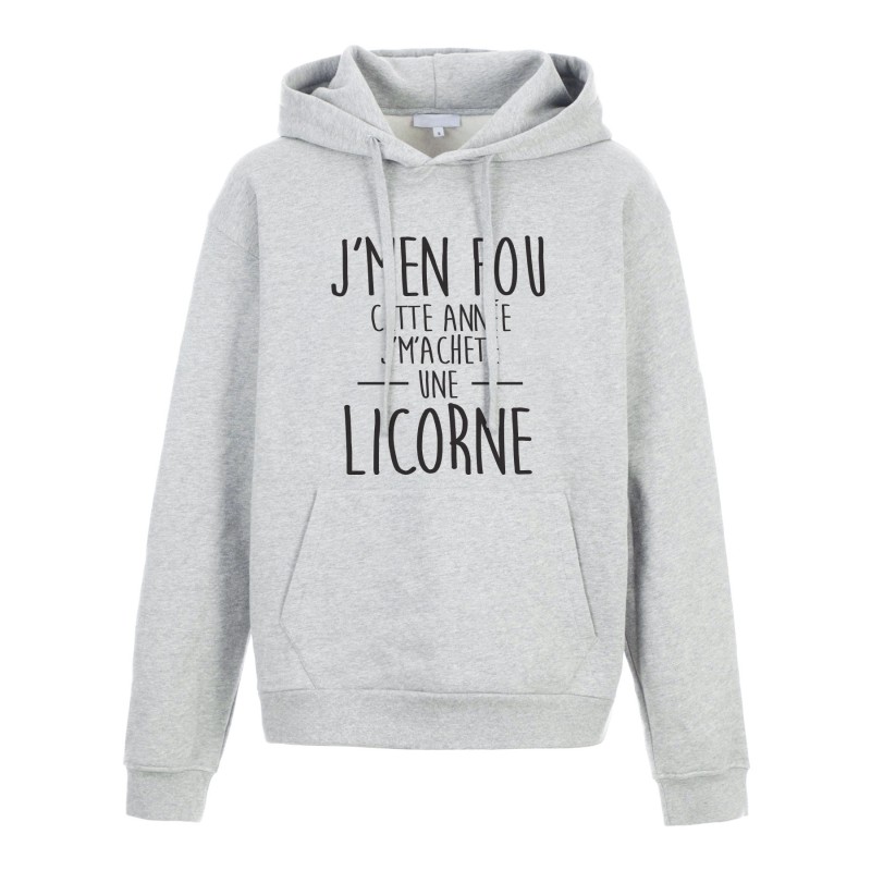 Sweat shirt à Capuche - Hoodie - Imprimé citation - Jm'en fou cette année j'machète une licorne