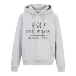 Sweat shirt à Capuche - Hoodie - Imprimé citation - Désolé cette fille est deja prise par un prince qui déchire