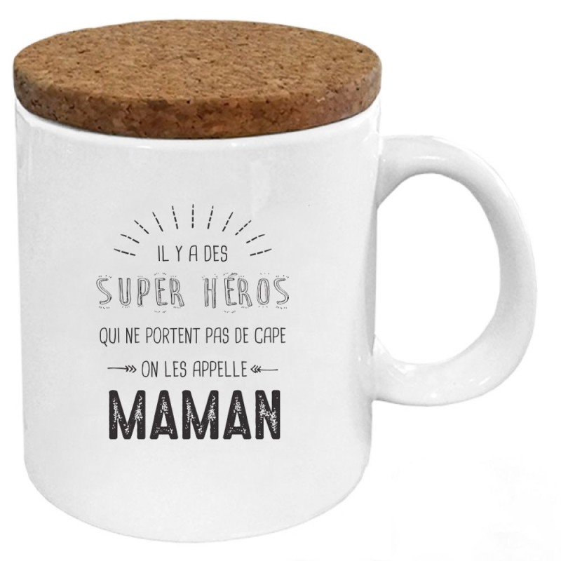 Mug tasse - Céramique avec couvercle en liège - imprimé - Citation Fête des mères - Il y a des super héros on les appelle maman