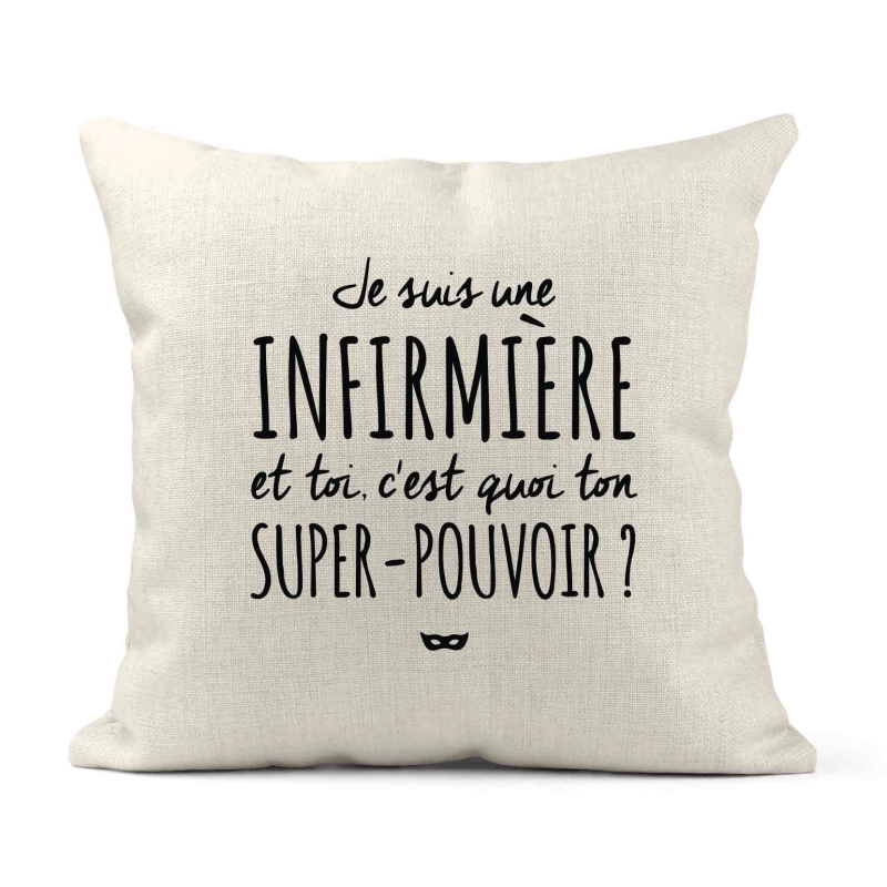 Housse de coussin - Lin - Décoration - imprimé citation Je suis une infirmière et toi ton super pouvoir ?