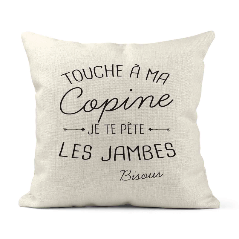 Housse de coussin - Lin - Décoration - imprimé citation Touche a ma copine je te pète les jambes bisous