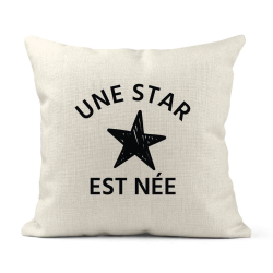 Housse de coussin - Lin - Décoration - imprimé citation Naissance Une star est née