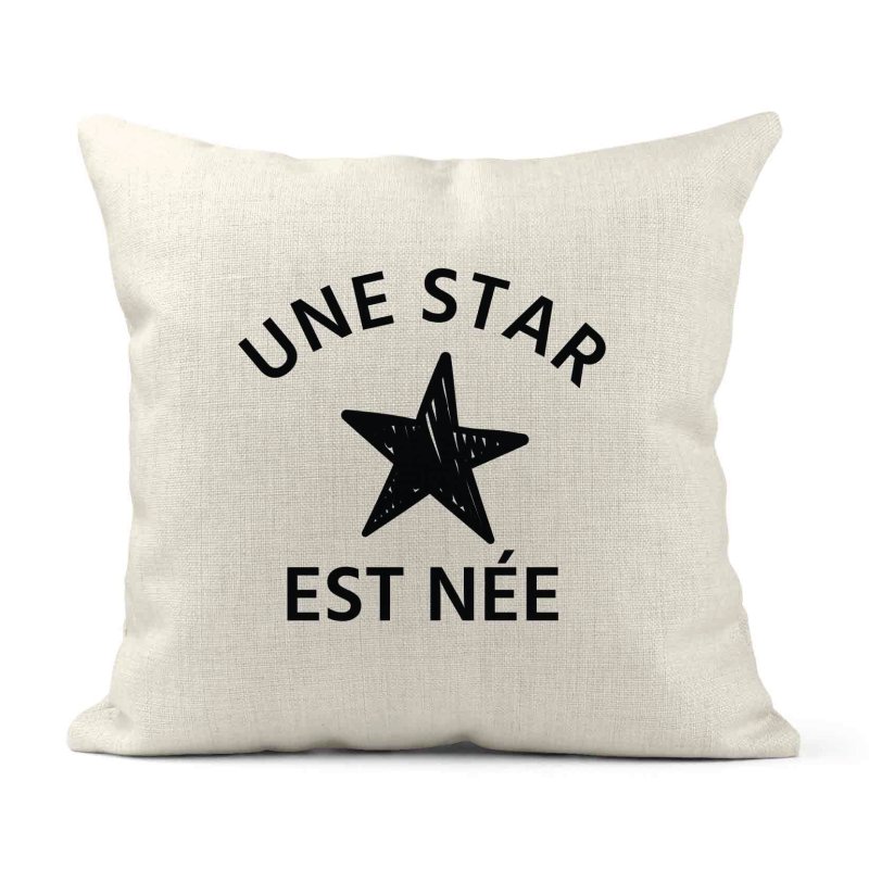 Housse de coussin - Lin - Décoration - imprimé citation Naissance Une star est née