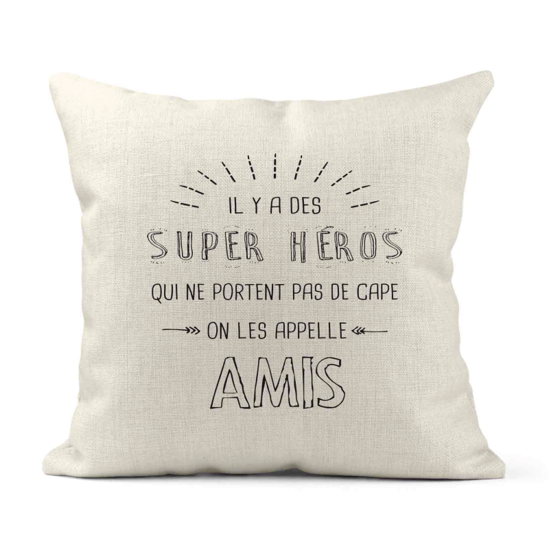 Housse de coussin - Lin - Décoration - imprimé illustration Il y a des supers héros qui ne portent pas de cape Amis