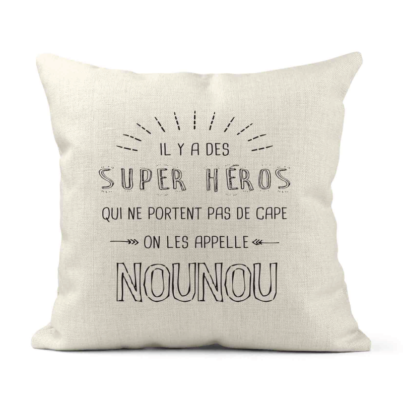Housse de coussin - Lin - Décoration - imprimé illustration Il y a des supers héros qui ne portent pas de cape Nounou