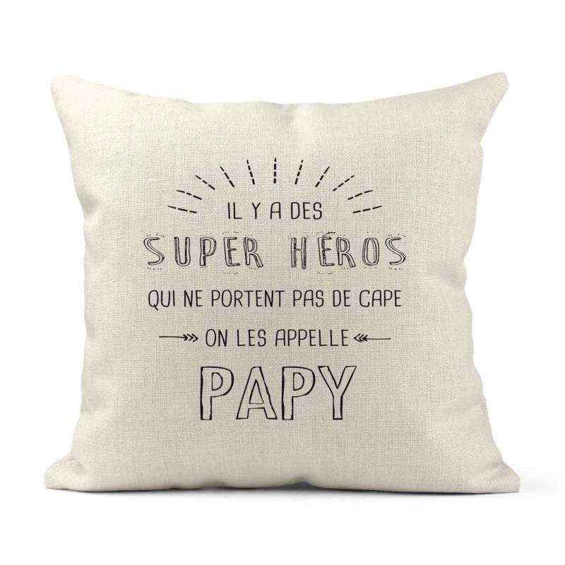 Housse de coussin - Lin - Décoration - imprimé illustration Il y a des supers héros qui ne portent pas de cape Papy