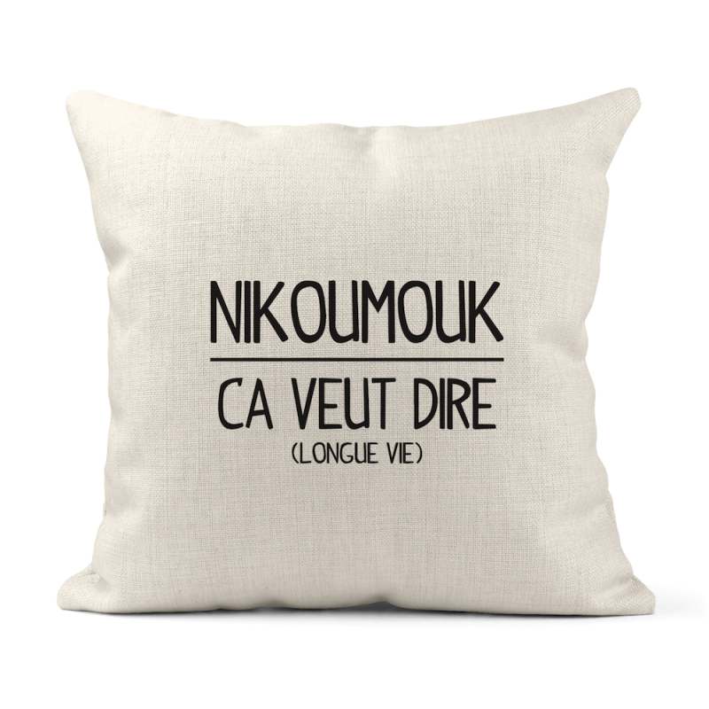 Housse de coussin - Lin - Décoration - imprimé citation humour citation Nikoumouk ca veut dire longue vie