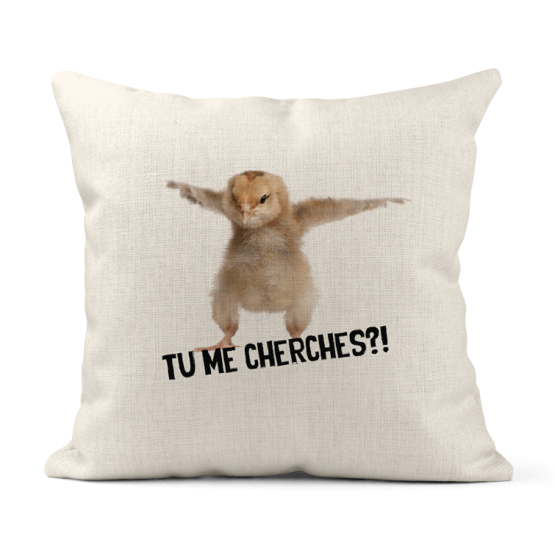 Housse de coussin - Lin - Décoration - imprimé citation humour poussin tu me cherches ?