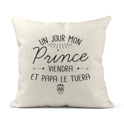 Housse de coussin - Lin - Décoration - imprimé Un jour mon prince viendra et papa le tuera