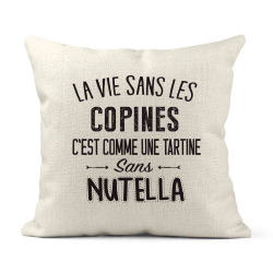 Housse de coussin - Lin - Décoration - imprimé citation La vie sans les copines c'est comme une tartine sans nutella