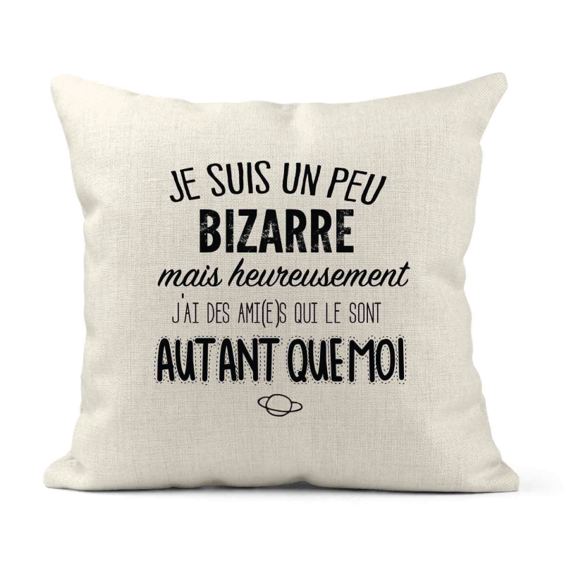 Housse de coussin - Lin - Décoration - imprimé Je suis un peu bizarre amis qui le sont autant que moi