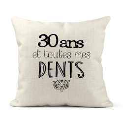 Housse de coussin - Lin - Décoration - imprimé Citation 30 ans et toutes mes dents