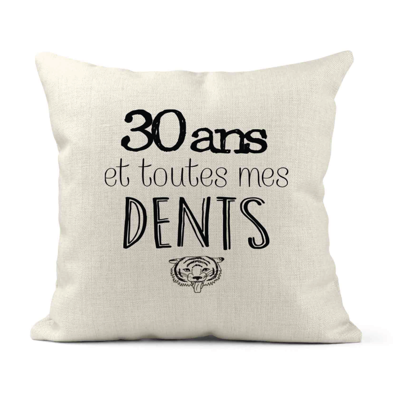 Housse de coussin - Lin - Décoration - imprimé Citation 30 ans et toutes mes dents