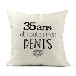 Housse de coussin - Lin - Décoration - imprimé Citation 35 ans et toutes mes dents