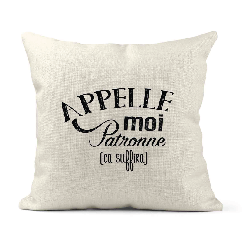 Housse de coussin - Lin - Décoration - imprimé Citation humour Appelle moi Patronne ca suffira
