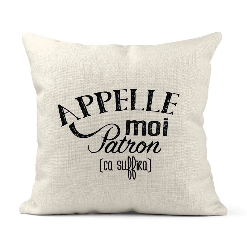 Housse de coussin - Lin - Décoration - imprimé Citation humour Appelle moi Patron ca suffira