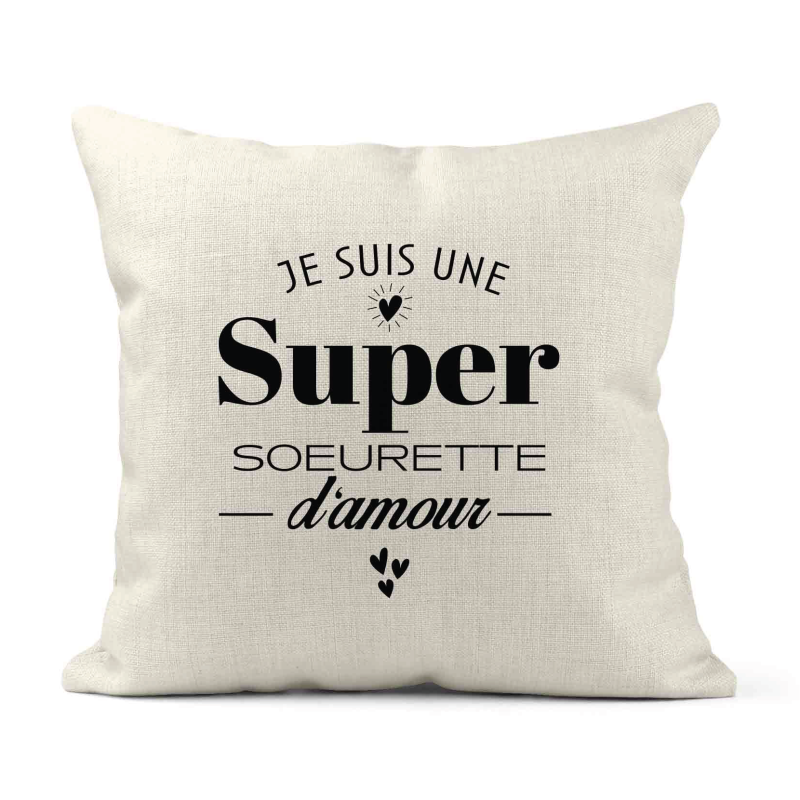 Housse de coussin - Lin - Décoration - imprimé Citation  Je suis une super soeurette d'amour