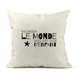 Housse de coussin - Lin - Décoration - imprimé Citation Regarder le monde avec des yeux d'enfant