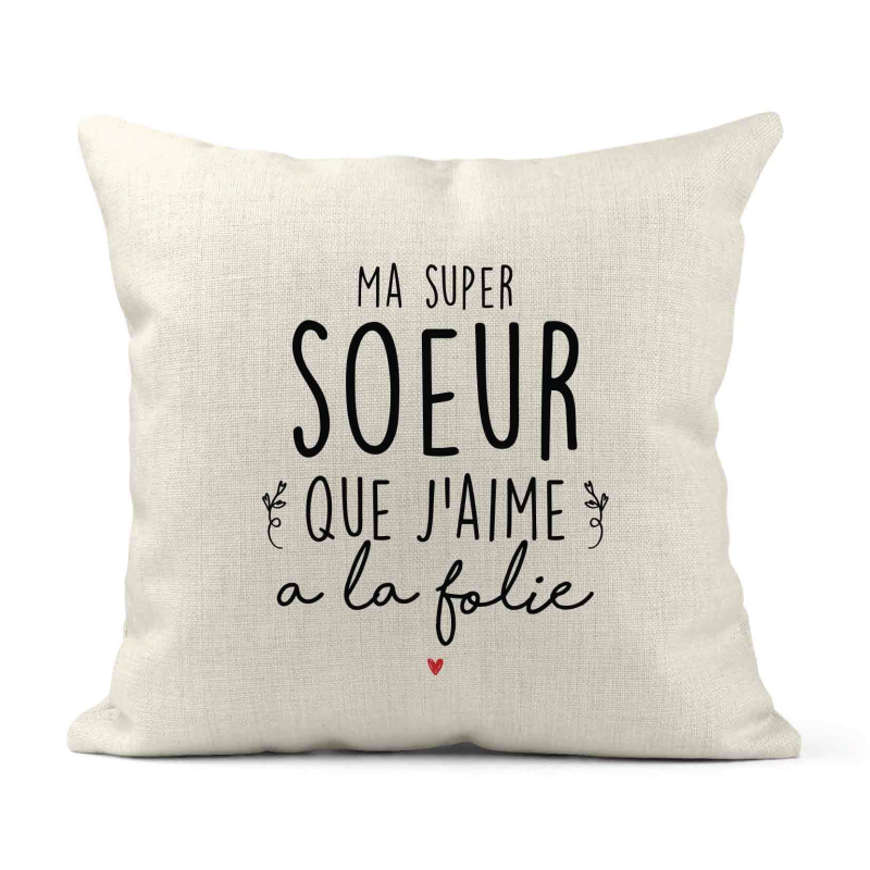 Housse de coussin - Lin - Décoration - imprimé Citation Ma super soeur que j'aime a la folie