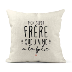 Housse de coussin - Lin - Décoration - imprimé Citation Mon super frère que j'aime a la folie