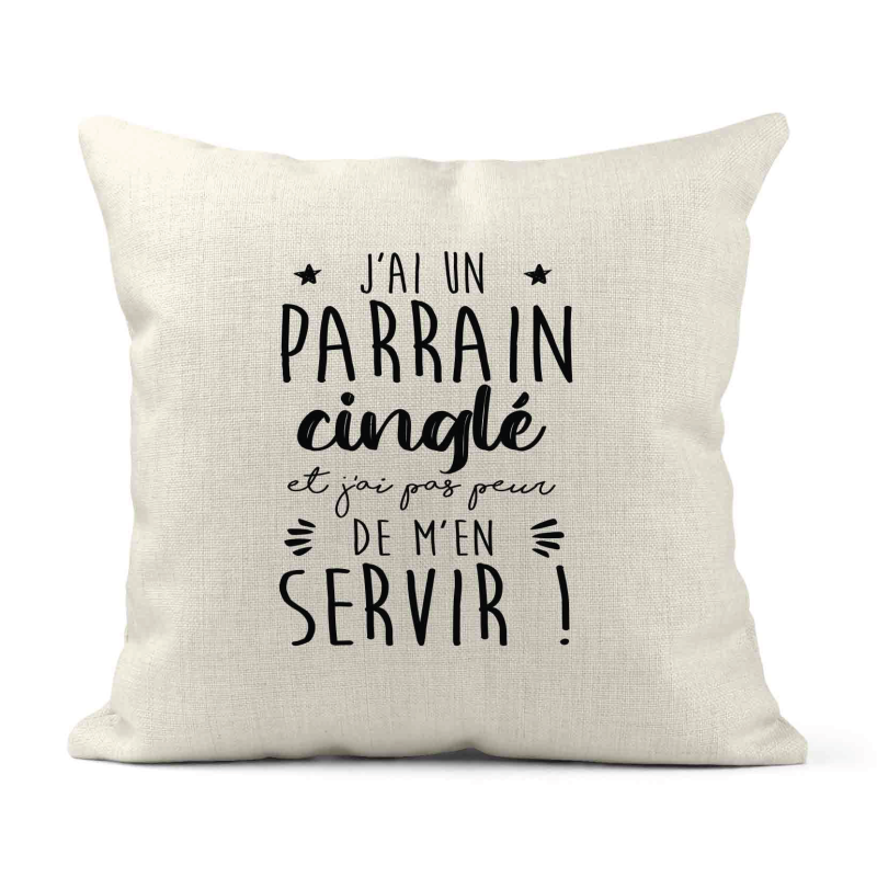 Housse de coussin - Lin - Décoration - imprimé Citation J'ai un parrain cinglé j'ai pas peur de m'en servir