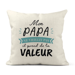 Housse de coussin - Lin - Décoration - imprimé Citation Mon papa ne vieillit pas il prends de la valeur