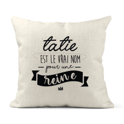 Housse de coussin - Lin - Décoration - imprimé Citation Tatie est le vrai nom pour une reine