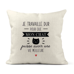 Housse de coussin - Lin - Décoration - imprimé Citation Je travaille dur pour que mon chat puisse avoir une vie meilleure