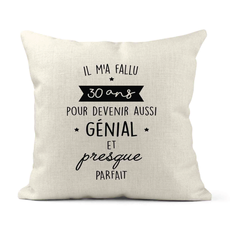 Housse de coussin - Lin - Décoration - imprimé Citation Il m'a fallu 30 ans pour devenir aussi génial