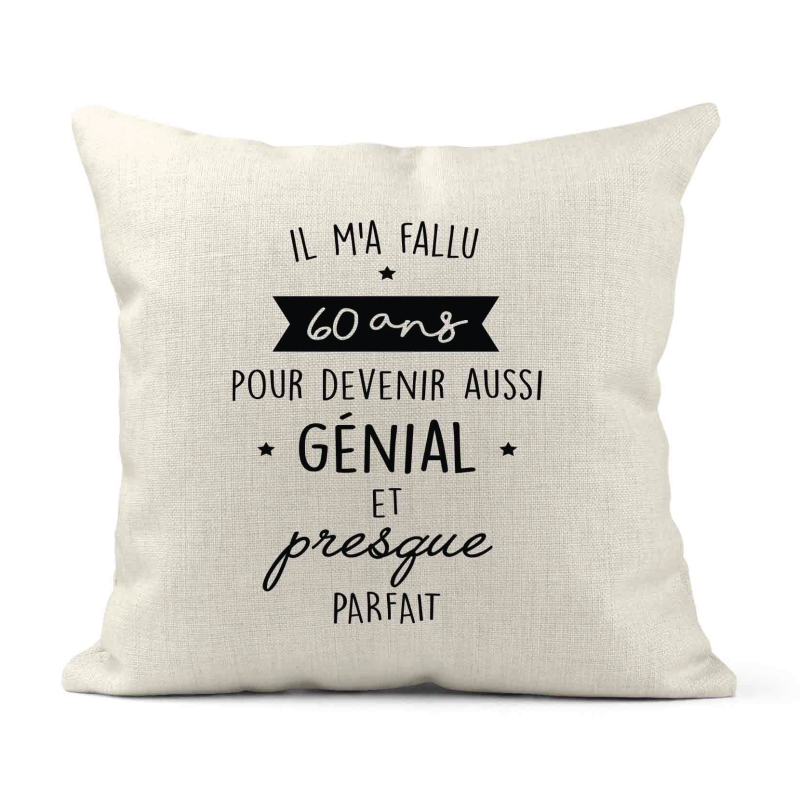 Housse de coussin - Lin - Décoration - imprimé Citation Il m'a fallu 60 ans pour devenir aussi génial