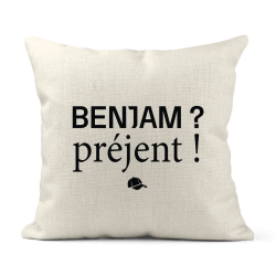 Housse de coussin - Lin - Décoration - imprimé Citation humour benjam? préjent !