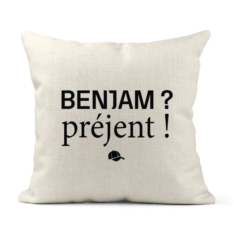 Housse de coussin - Lin - Décoration - imprimé Citation humour benjam? préjent !