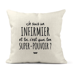 Housse de coussin - Lin - Décoration - imprimé Citation Je suis un infirmier et toi c'est quoi ton super pouvoir