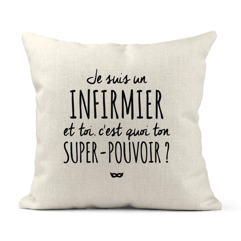 Housse de coussin - Lin - Décoration - imprimé Citation Je suis un infirmier et toi c'est quoi ton super pouvoir