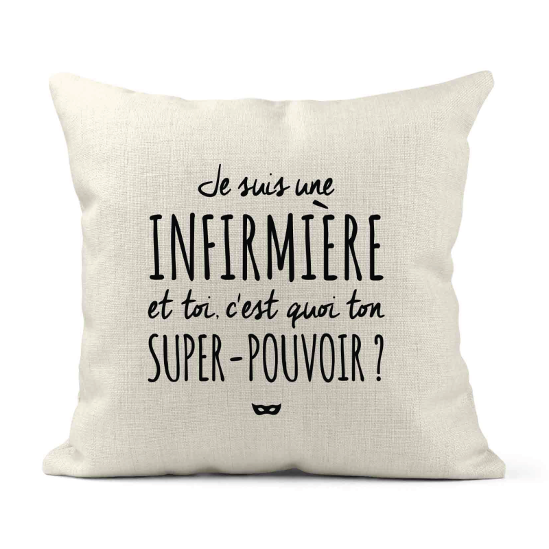 Housse de coussin - Lin - Décoration - imprimé Citation Je suis une infirmière et toi c'est quoi ton super pouvoir