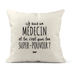 Housse de coussin - Lin - Décoration - imprimé Citation Je suis un medecin et toi c'est quoi ton super pouvoir